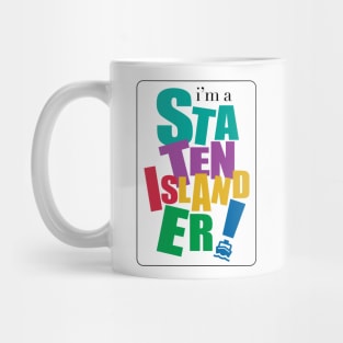 I'm a Staten Islander Mug